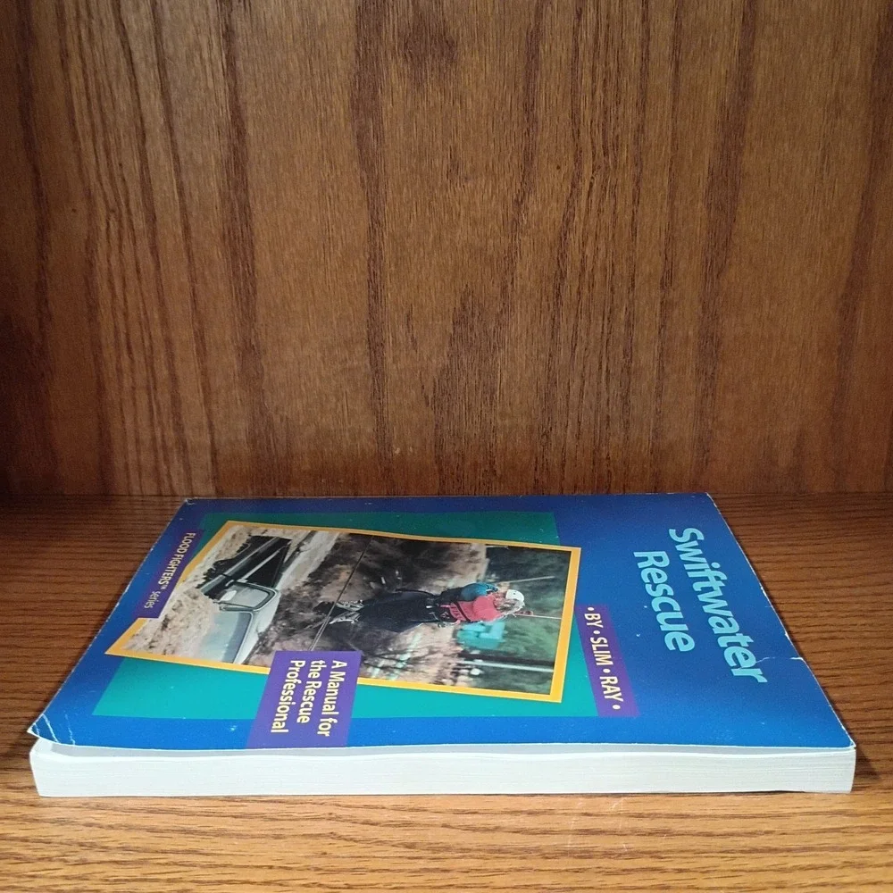 Swiftwater Rescue: A Manual for the Rescue Professional by Slim Ray